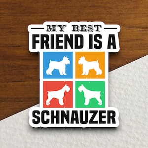 My best friend is a schnauzer dog sticker, Funny Animal Sticker For Laptop, Water Bottle, Hydro flask, Phone, Computer, Gift, Pet Sticker