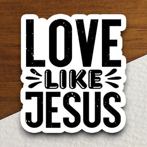 Autocollant amour comme Jésus, autocollant religieux, autocollant foi, autocollant culte, autocollant chrétien, autocollant écriture sainte