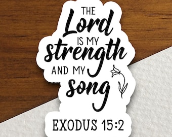 El Señor es mi fuerza y mi cántico. Calcomanía de vinilo con versículo bíblico cristiano. Calcomanía de fe inspiradora. Decoración para regalos religiosos.