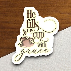 Hij vult mijn beker met genadesticker, religieuze sticker, geloofssticker, aanbiddingssticker, christelijke sticker, schriftsticker