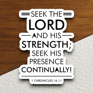 Seek the Lord and His Strength sticker, Religious Sticker, Faith Sticker, Worship Sticker, Christian Sticker, Scripture Sticker