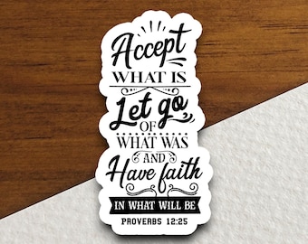 Pegatina "Acepta lo que es", "Deja ir lo que fue", "Religiosa", "Fe", "Adoración", "Cristiana", "Escrituras"