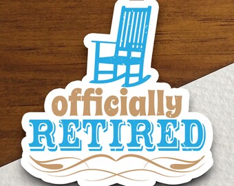 Officieel gepensioneerde sticker, grappige vinylsticker voor pensionering, cadeau voor gepensioneerden, sticker voor een pensioenfeest, cadeau voor een nieuw hoofdstuk, humoristische decoratie