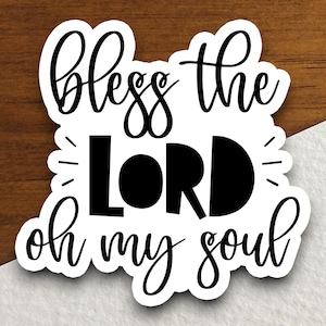Segne den Herrn, oh meine Seele Aufkleber, religiöser Aufkleber, gesegneter Aufkleber, Glaubensaufkleber, Anbetungsaufkleber, christlicher Aufkleber, Schriftaufkleber