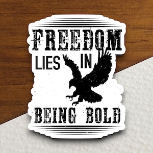 Freedom lies in being bold sticker, patriotic laptop decal, water bottle decor, gift sticker, planner accessories, journal sticker