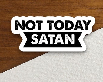Autocollant « Pas aujourd'hui Satan », autocollant en vinyle sur le thème de la foi chrétienne, autocollant religieux humoristique, cadeau inspirant sur Jésus, autocollant avec citation biblique, décoration religieuse