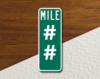 Custom ## Mile Marker Road Sign sticker, Laptop Decals, Tumbler Stickers, Water Bottle Sticker, Journal Sticker, Custom Stickers