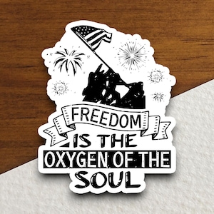 Freedom is the oxygen of the soul sticker, patriotic laptop sticker, water bottle decor, gift sticker, planner accessories, journal sticker