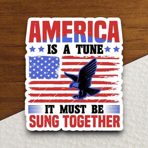 Adesivo "America is a tune it must be sung together", decalcomania patriottica per laptop, decorazione per bottiglia d'acqua, adesivo regalo, accessori per planner, diario