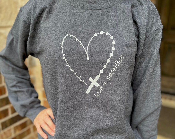 Love = Sacrifice St. John Paul II Catholic Sweatshirt