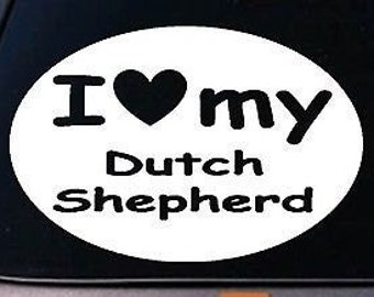 I Love My Dutch Shepherd Schutzhund Sticker Dog  Truck Window Sticker Decal