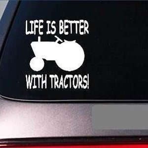Life Is Better With Tractors *F421* Sticker Decal Rotary Mower Blades Diesel