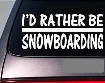 I'D Rather Be Snowboarding *H761* 8 Inch Sticker Decal Snow Slope Ski Skiing