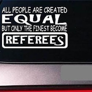 Referee All Equal Sticker *H278* 8 Inch Wide Vinyl Basketball Football Soccer