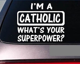 Catholic Superpower 8" Sticker *G367* Decal Bible Mary Jesus God Catholicism