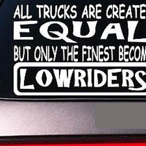 Lowriders All Trucks Equal 6&quot; Sticker *E448* Decal Vinyl Subwoofers Bass Speaker