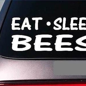 Eat Sleep Bees Sticker *G794* 8&quot; Vinyl Honeybee Beekeeping Honey Smoker
