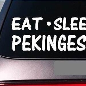 Eat Sleep Pekingese Sticker *G958* 8&quot; Vinyl Lap Dog Housetraining Treats Bone