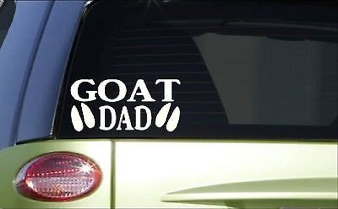 Goat Dad *H822* 8 Inch Sticker Decal Boer Goat Nubian Kiko Hauler