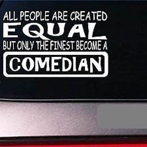 Comedian Equal Sticker *G629* 8" Vinyl Funny Joke Standup Comedy Club Laugh