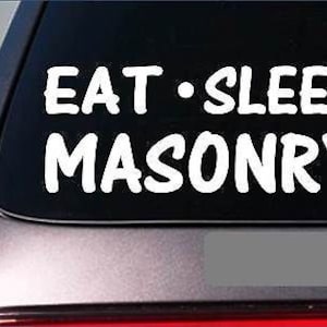 Eat Sleep Masonry Sticker *G940* 8&quot; Vinyl Mason Brick Trowel Hard Hat Block