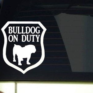 Bulldog on Duty *I318* 6x6 inch Sticker decal dog olde english bulldogge