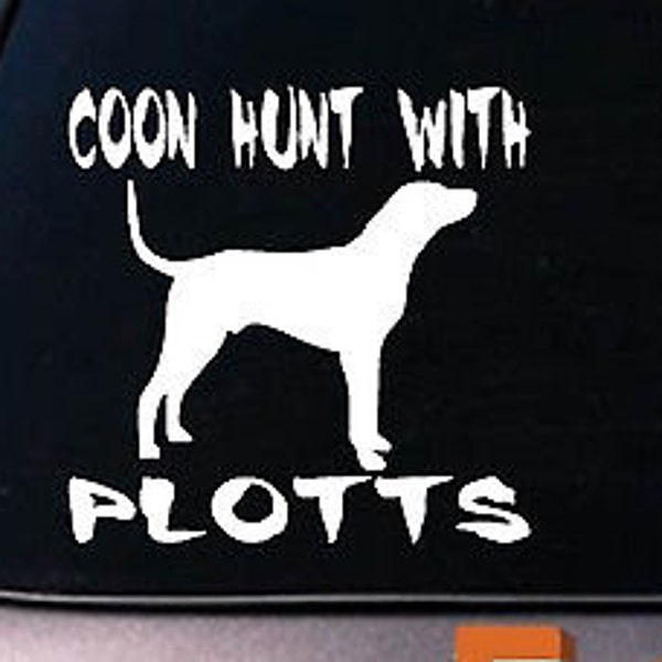Coon Hunt With Plotts Coonhounds 6" Sticker Coon Hunting Coon Nite E Collar