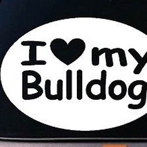 I Love My Bulldog Truck Window 6&quot; Sticker Decal