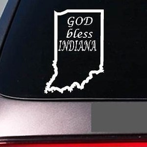 Indiana God Bless 6" Sticker *E720* State Outline Home Map Decal Vinyl