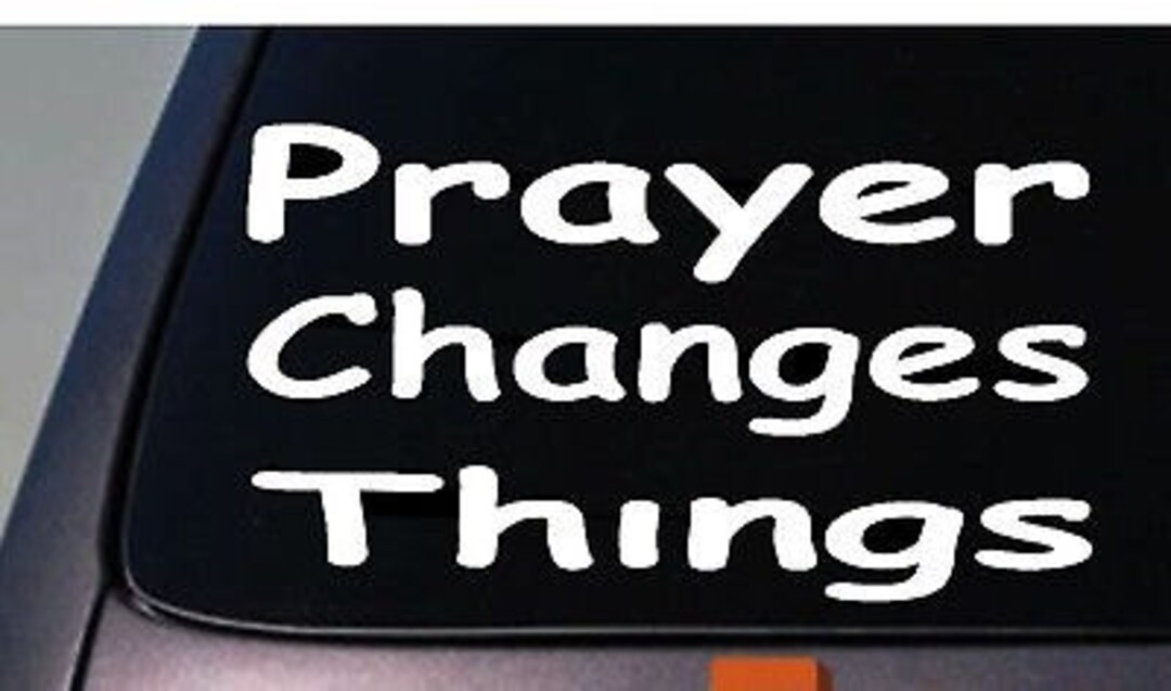 Prayer Changes Things Sticker Window Vinyl Wall Decal Love God Gift ...