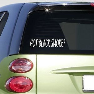 Got Black Smoke 8&quot; Sticker *E866* Decal Turbo 4X4 Smoke Diesel Fuel Chip