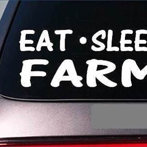 Eat Sleep Farm Sticker *G877* 8" Vinyl Tractor Hay Cattle Rotary Mower Fence