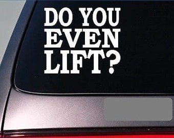 Do You Even Lift Sticker Gym Weightlifting Car Decal Window Laptop 6" *E207*