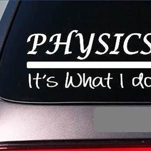 Physics Sticker Decal *E332* Textbook Student Supplies School Teacher College