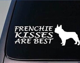 Frenchie Kisses Are Best Sticker *H69* 8" Vinyl French Bulldog Decal