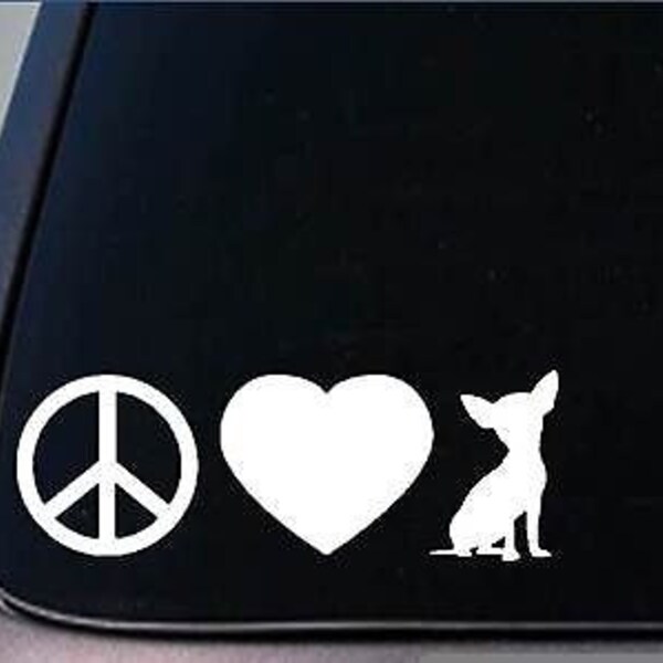 Peace Love Chihuahua Sticker *H118* 8" Vinyl Chihuahua