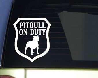 Pitbull On Duty *I311* 6x6 inch Sticker decal pit bull bully apbt rescue apbt