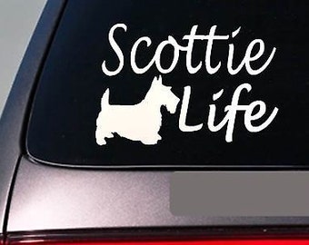 Scottie Life 6" Sticker *E761* Scottish Terrier Decal Vinyl Dog Rescue