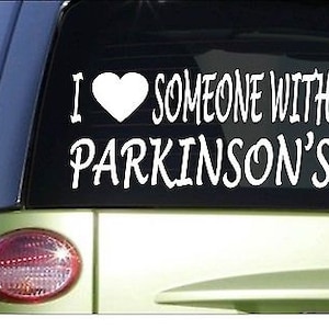 I Love Someone With Parkinson&#39;S Disease *H958* 8&quot; Sticker Decal Cure