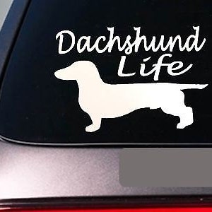Dachshund Life 6" Sticker *E760* Weiner Hot Dog Decal Vinyl K9 German