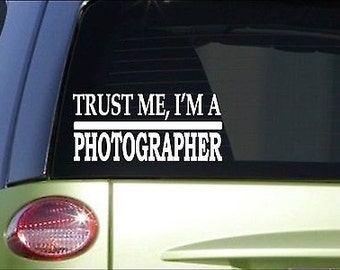 Trust Me Photographer *H596* 8 Inch Sticker Decal Picture Digital Camera