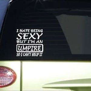 Umpire Sexy Sticker *H282* 8 Inch Wide Vinyl Softball Baseball Fastpitch