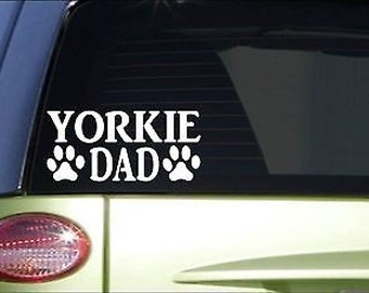 Yorkie Dad *H896* 8 Inch Sticker Decal Yorkshire Terrer Yorky