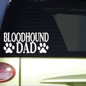 Bloodhound Dad *H783* 8 Inch Sticker Decal Dog Tracking Harness Hound