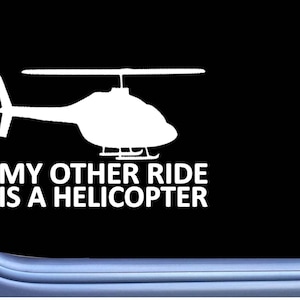 Helicopter My Other Ride 6&quot; sticker J781 decal sticker pilot