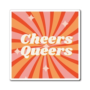 Cheers Queers Magnet