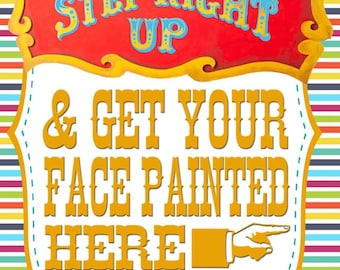 INSTANT DOWNLOAD Step Right Up and Get Your Face Painted Cirus/Carnival Under the Big Top Party Vintage Sign