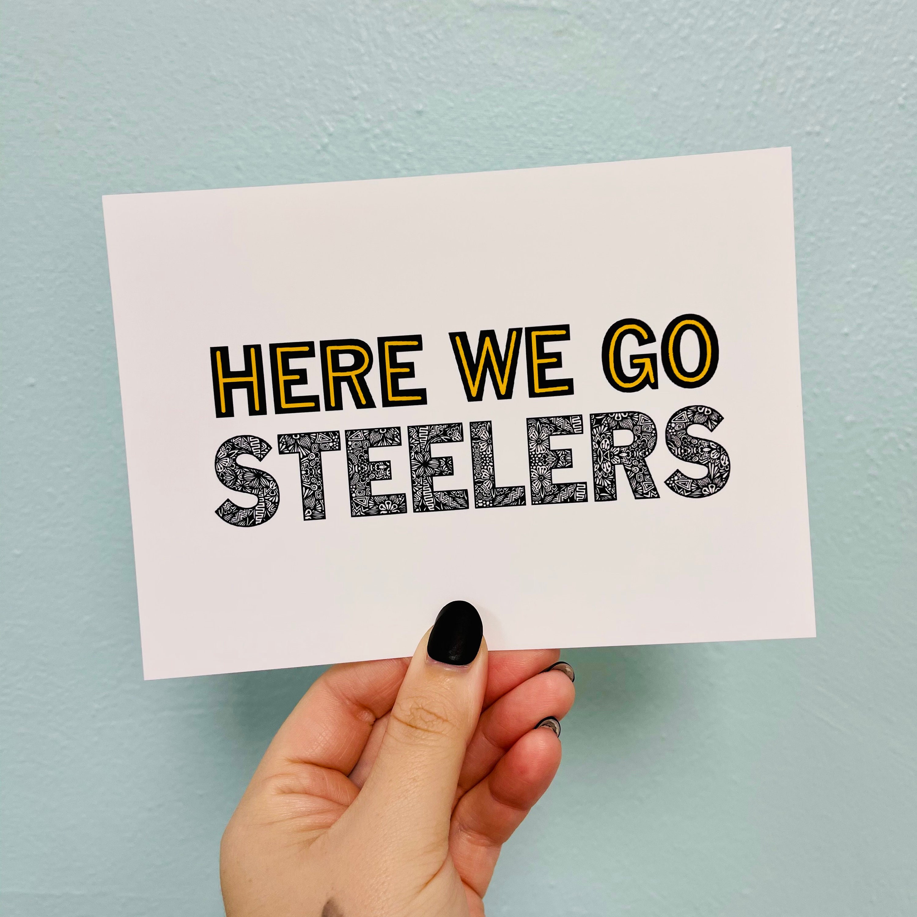 Here We Go Steelers Print
