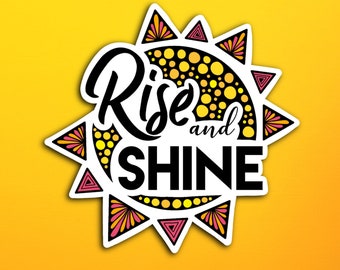 Rise and Shine Sticker (WATERPROOF)