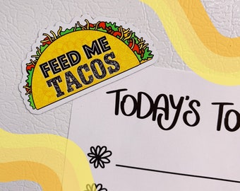 Feed Me Tacos Magnet